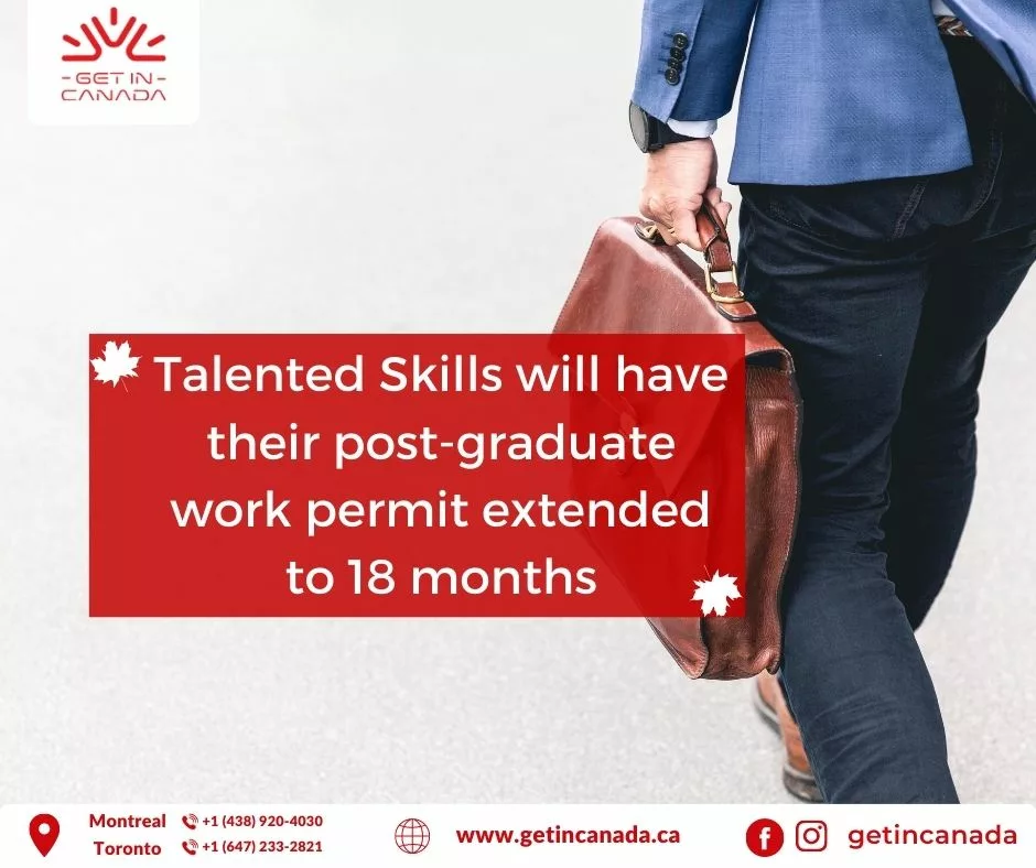Talented Skills will have their post-graduate work permit extended to 18 months