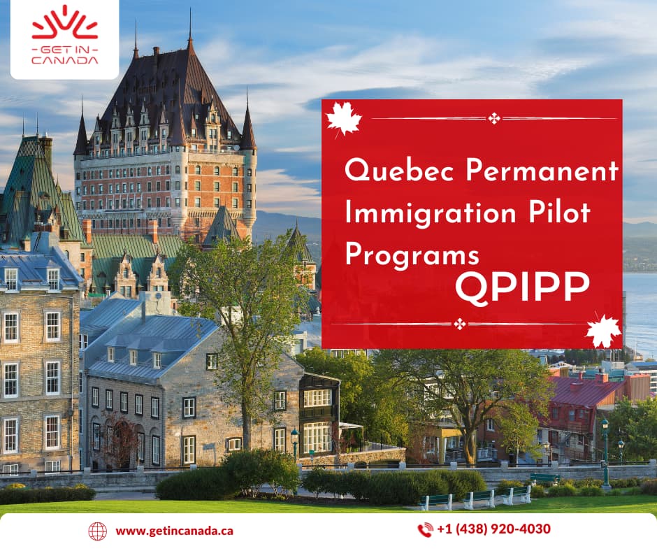 Quebec Permanent Immigration Pilot Programs (QPIPP'S)