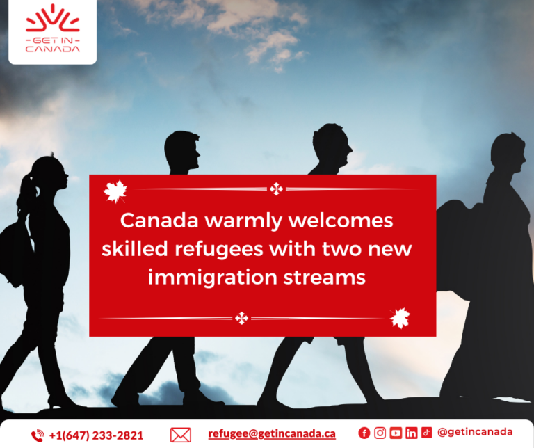 Canada Announces New Immigration Streams for Skilled Refugees 2023