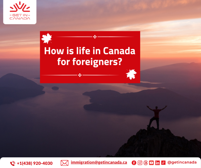 How is life in Canada for foreigners?