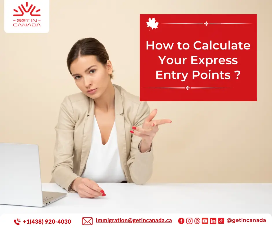 how to calculate your crs points,express entry,canada express entry point system,crs system,crs canada,determine your eligibility to immigrate to canada,enhance your crs score,EE