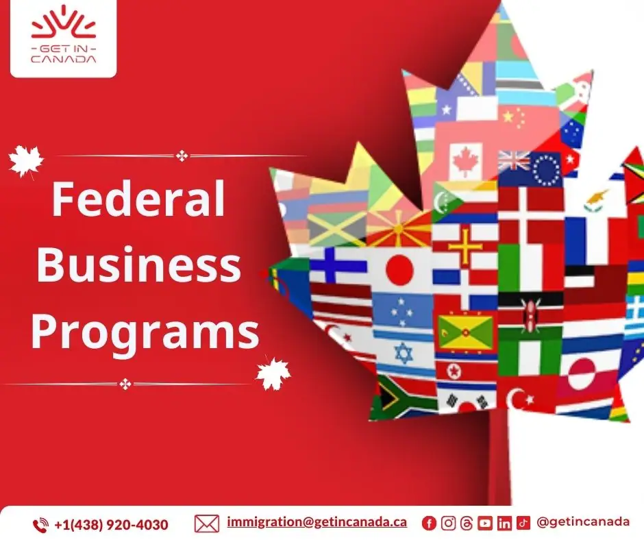 Federal Business Immigration Programs in Canada 