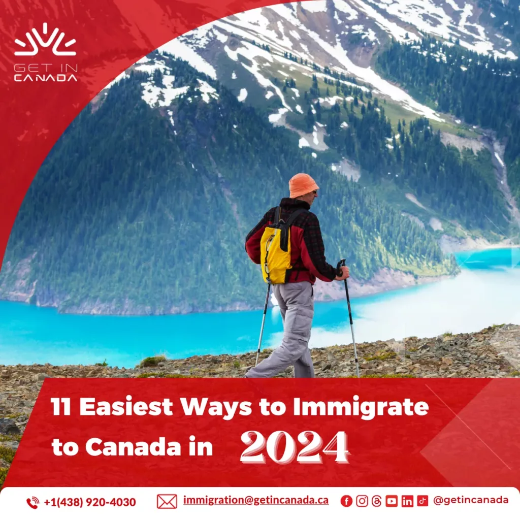 11 Easiest Ways to Immigrate to Canada in 2024, Immigration 2024, Canada, get in canada,