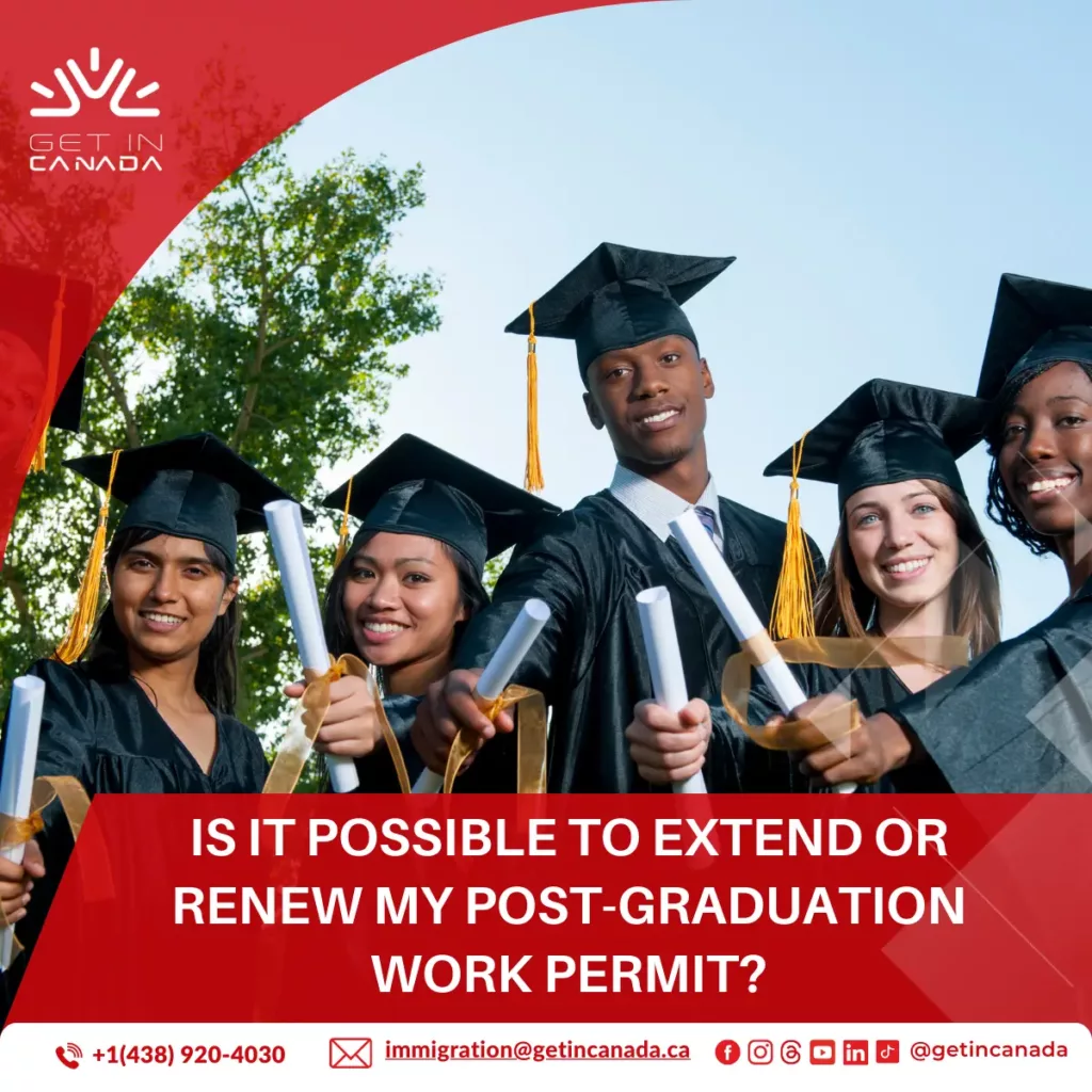 Is it Possible to Extend or Renew My Post-Graduation Work Permit?
