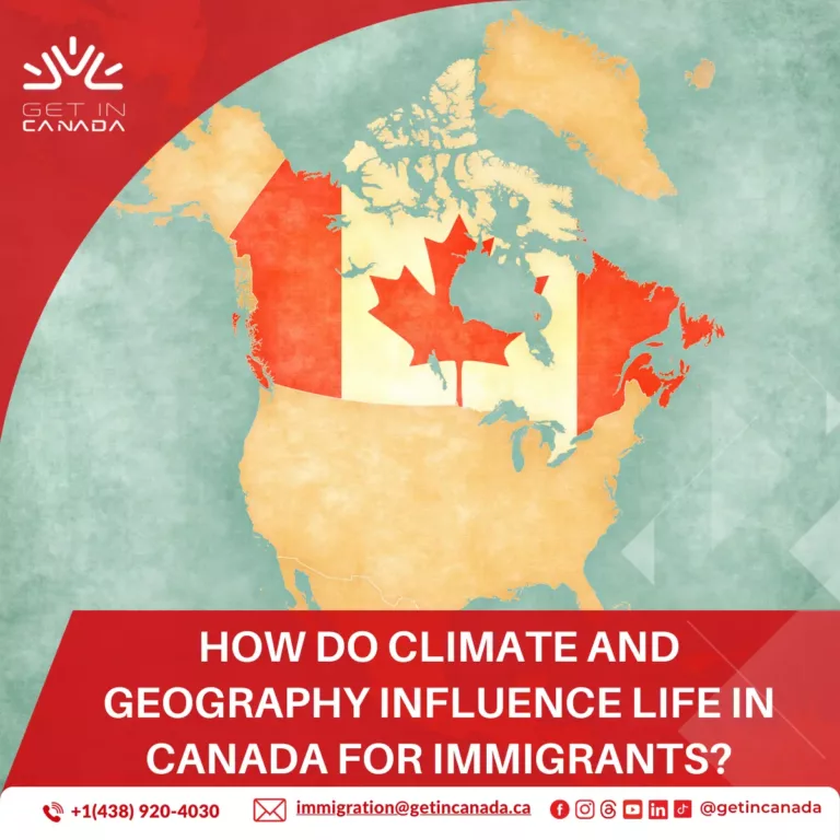 How do climate and geography influence life in Canada for immigrants?