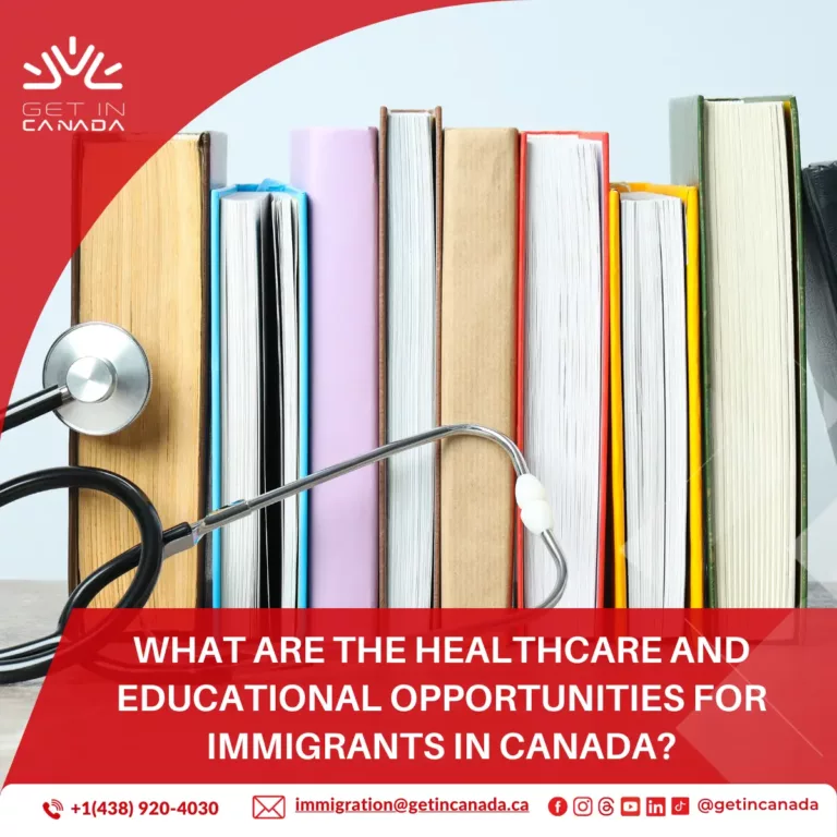 What are the healthcare and educational opportunities for immigrants in Canada?
