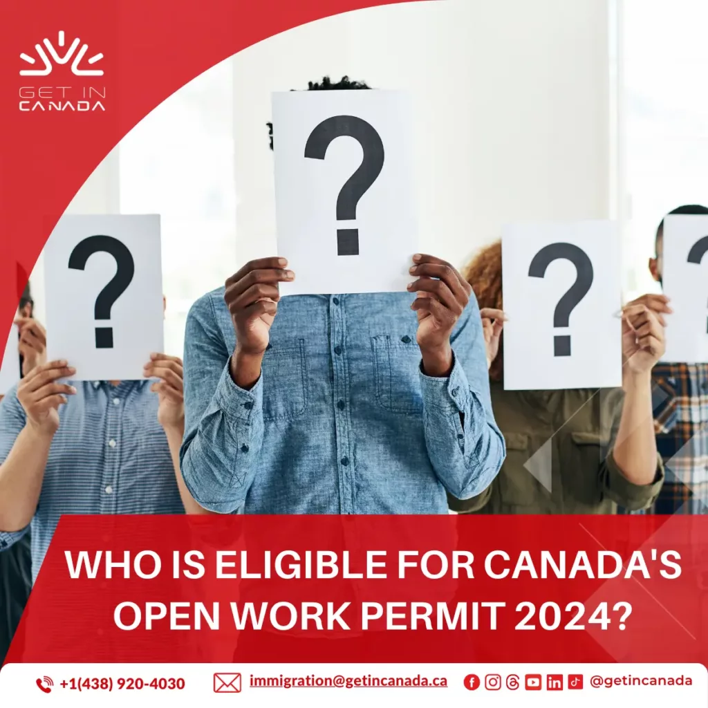 Who is eligible for Canada's Open Work Permit 2024?