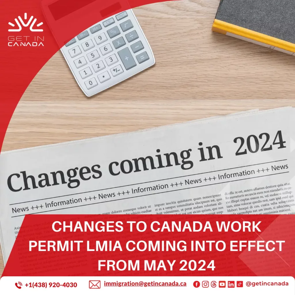 Changes to Canada work permit LMIA coming into effect from May 2024