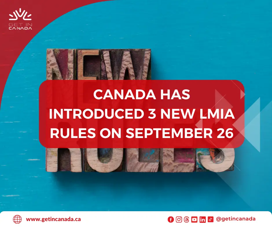 Canada has introduced 3 new LMIA rules Get In Canada