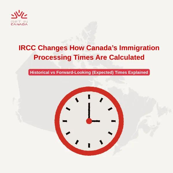 IRCC Changes How Canada’s Immigration Processing Times Are Calculated